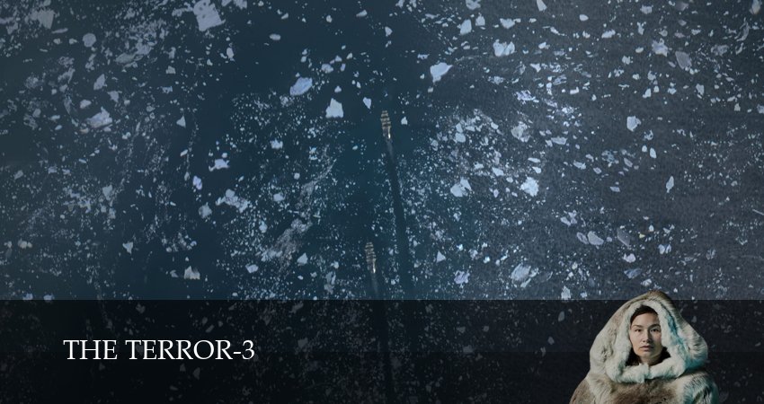 Премьера Террор (The Terror) - 3 Сезон 1 серия  1,2,3,4,5,6,7,8,9,10 онлайн