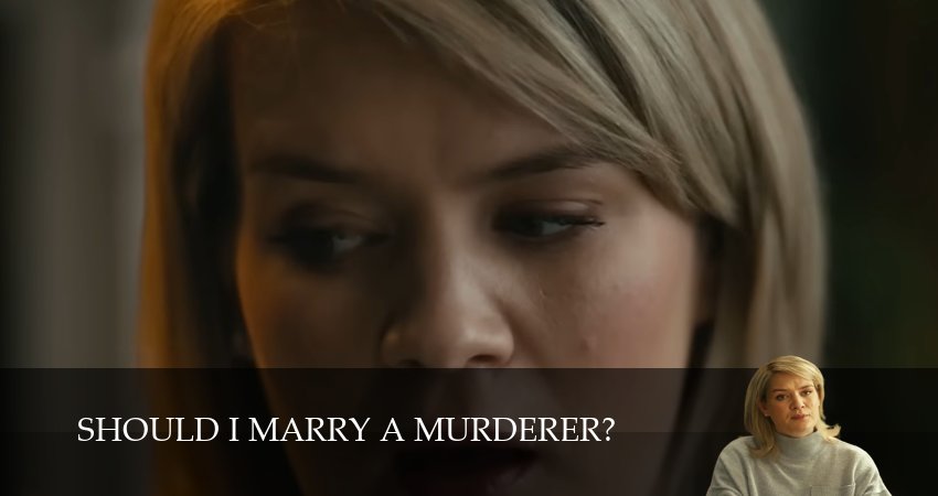 Замуж за убийцу? 1,2,3,4,5,6 серия сериал смотреть в хорошем качестве