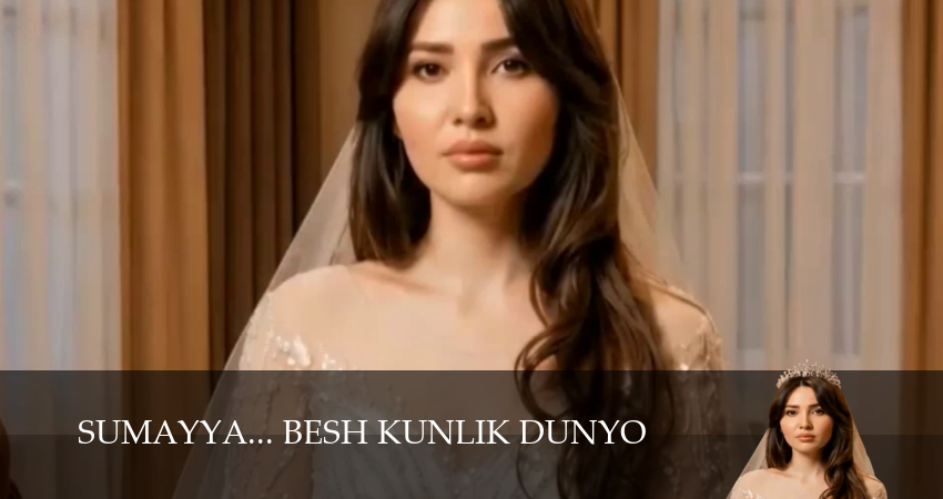 Смотреть Sumayya... Besh kunlik dunyo 1,2,3,4,5,6,7 серия бесплатно в хорошем качестве | 2026