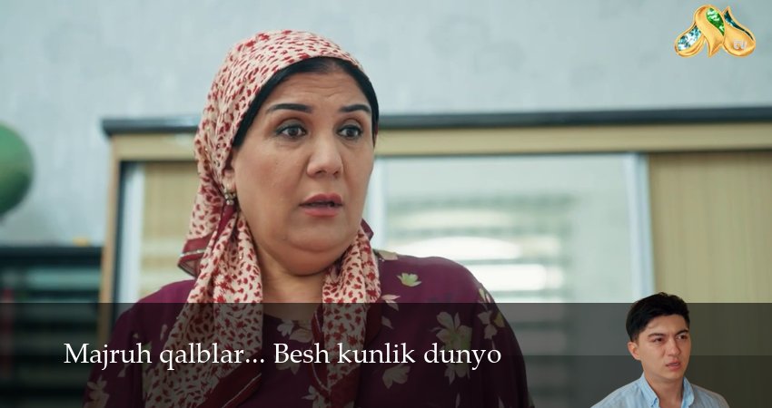 Majruh qalblar... Besh kunlik dunyo (1 сезон, 1,2,3,4,5,6,7 серия) смотреть без регистрации