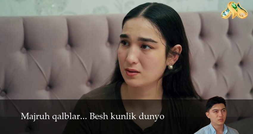 Majruh qalblar... Besh kunlik dunyo (1 сезон, 1,2,3,4,5,6,7 серия) смотреть онлайн на русском языке