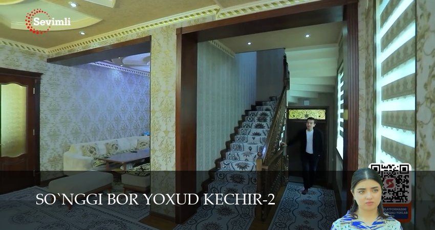 So`nggi bor yoxud Kechir (2 сезон, 1-149,150,151 серия) смотреть онлайн | 2026
