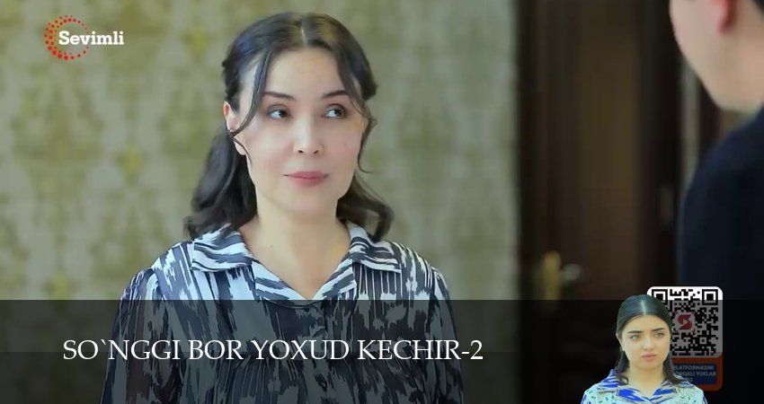 Смотреть So`nggi bor yoxud Kechir (2 сезон, 1-149,150,151 серия) в хорошем качестве | 2026
