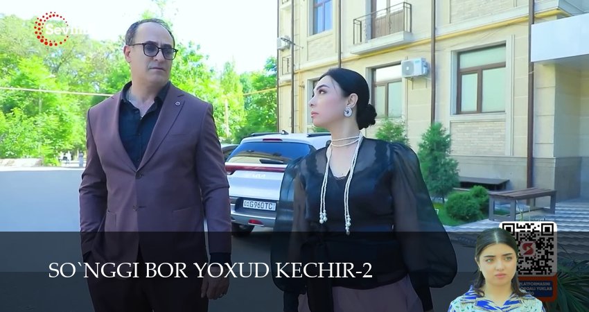So`nggi bor yoxud Kechir 1-149,150,151 серия смотреть без регистрации