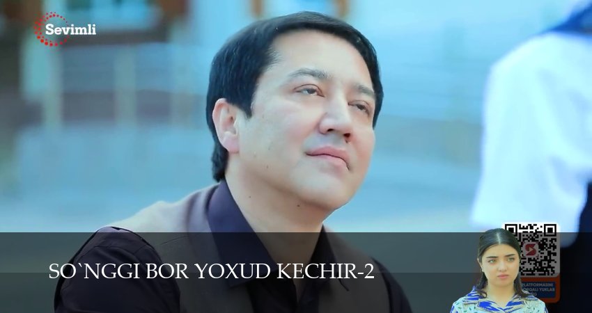 So`nggi bor yoxud Kechir 1-149,150,151 серия смотреть онлайн | 2026