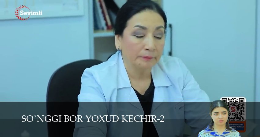 So`nggi bor yoxud Kechir (2 сезон, 1-149,150,151 серия) (2026) смотреть онлайн бесплатно