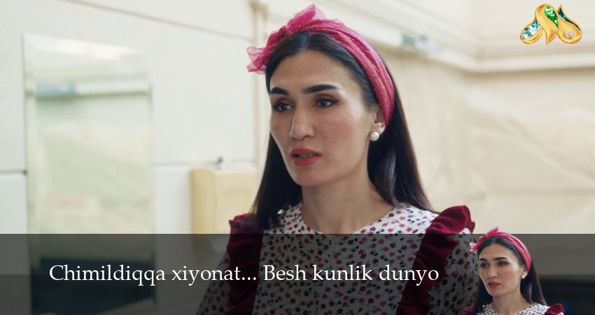 Xiyonatning ikki yuzi... Besh kunlik dunyo 1,2,3,4,5,6,7 серия смотреть в хорошем качестве без рекламы | 2026