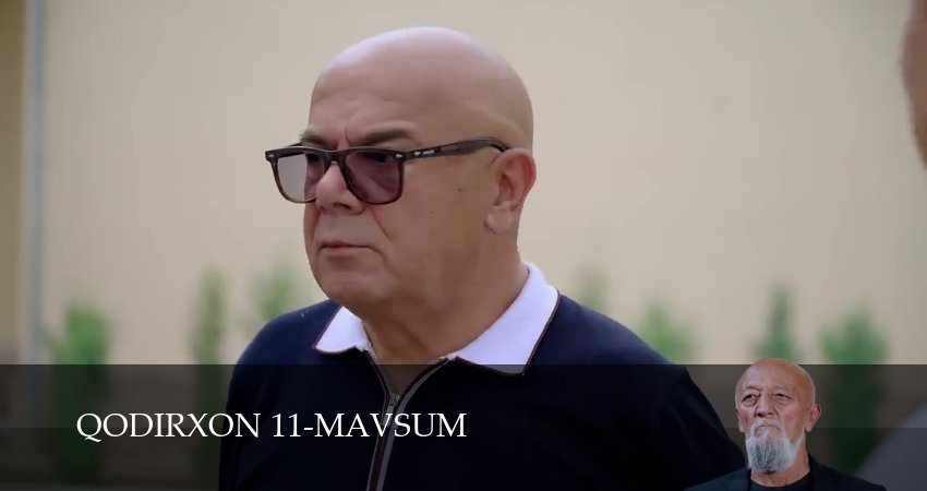 Смотреть сериал Qodirxon 11-mavsum (1 сезон, 1-109,110,111 серия) без регистрации
