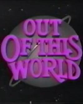Фантастическая девушка (Out of This World) 1 сезон, 1-23,24,25 серия (1987, США) смотреть сериал онлайн