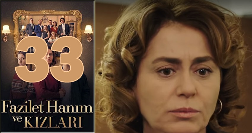 Госпожа Фазилет и ее дочери (2024) 2 сезон 33 серия смотреть в 4K качестве онлайн