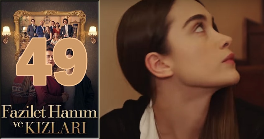 Cмотреть сериал Госпожа Фазилет и ее дочери 2 сезон 49 серия онлайн бесплатно