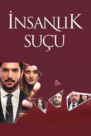 Человеческая вина (Insanlik Sucu) 1-й сезон (2018, Турция) смотреть онлайн