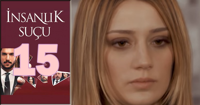 Человеческая вина (Insanlik Sucu) (2018) 1 сезон 15 серия смотреть в 4K качестве онлайн