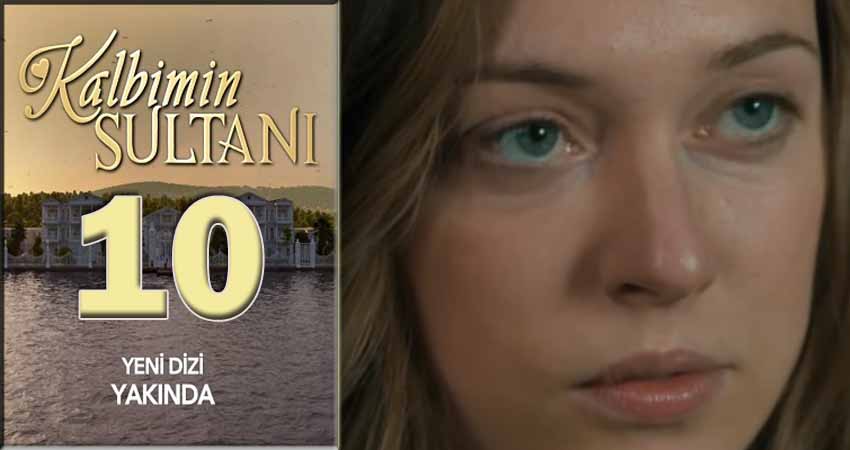 Сериал Султан моего сердца (Kalbimin Sultani) (2018) 1 сезон 10 серия смотреть онлайн в качество 1080 HD или 4K