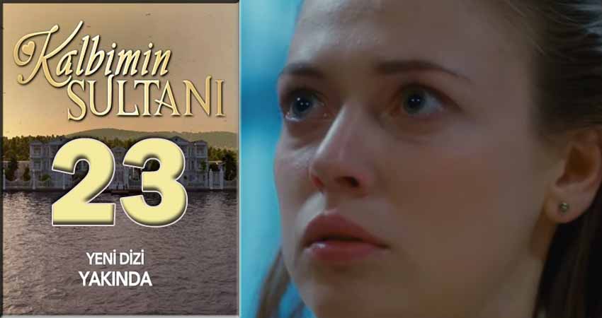 Сериал Султан моего сердца (Kalbimin Sultani) 1 сезон 23 серия смотреть онлайн бесплатно в хорошем качестве
