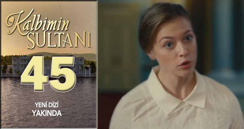 Султан моего сердца (Kalbimin Sultani) (2018) 1 сезон 45 серия полностью в хорошем качестве и бесплатно