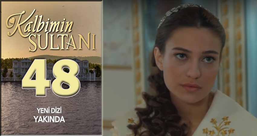 Султан моего сердца (Kalbimin Sultani) 1 сезон 48 серия смотреть онлайн 720p или 1080p