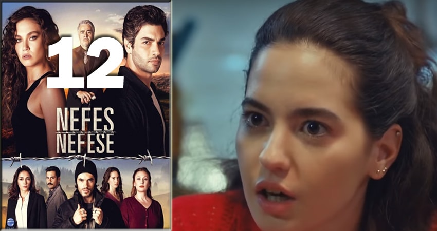 Дыхание к дыханию (Nefes Nefese) 1 сезон 12 серия смотреть полностью без перерыва
