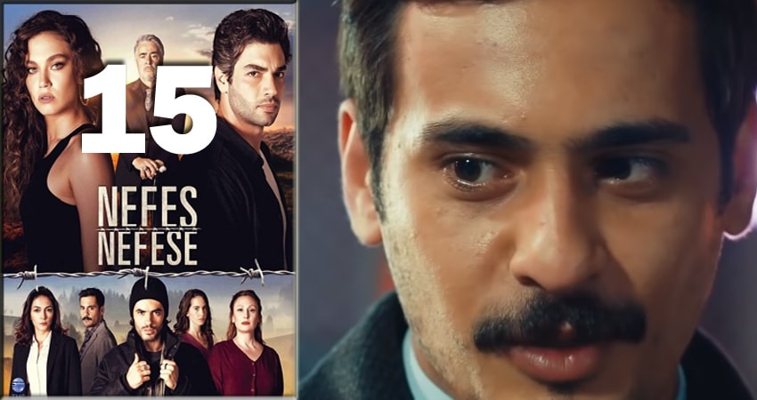 Дыхание к дыханию (Nefes Nefese) (2018) 1 сезон 15 серия смотреть онлайн в хорошем качестве
