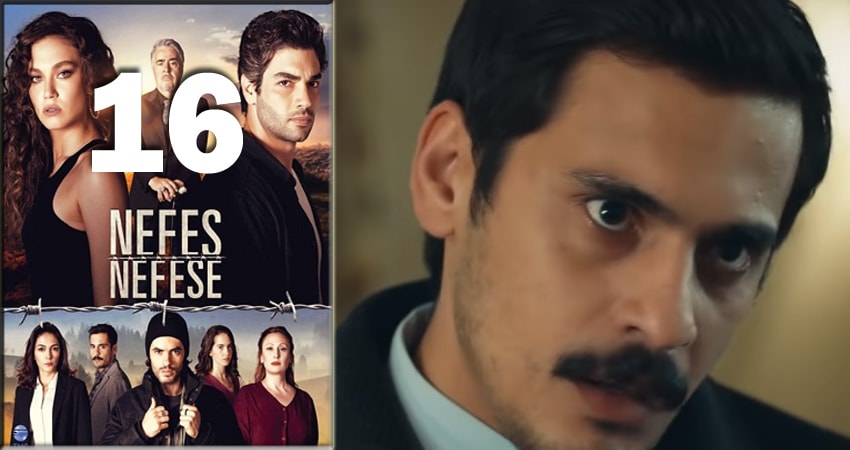 Дыхание к дыханию (Nefes Nefese) (2018) 1 сезон 16 серия полностью в хорошем качестве и бесплатно