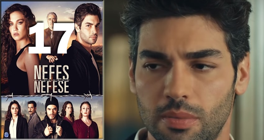 Смотреть сериал Дыхание к дыханию (Nefes Nefese) (2018) 1 сезон 17 серия в хорошем качестве онлайн