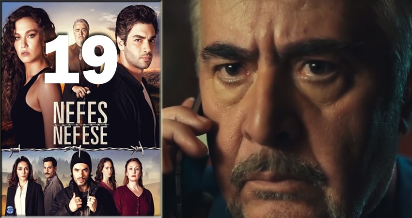 Сериал Дыхание к дыханию (Nefes Nefese) (2018) 1 сезон 19 серия смотреть бесплатно в хорошем качестве