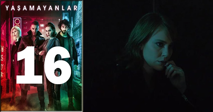 Безжизненные (Yaşamayanlar) 1 сезон 16 серия смотреть онлайн бесплатно в хорошем качестве
