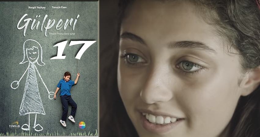 Гюльпери (Gülperi) 1 сезон 17 серия смотреть бесплатно в хорошем качестве