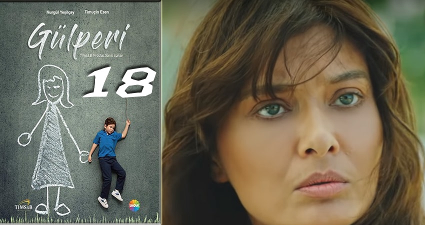 Гюльпери (Gülperi) 1 сезон 18 серия смотреть онлайн в качестве 4K