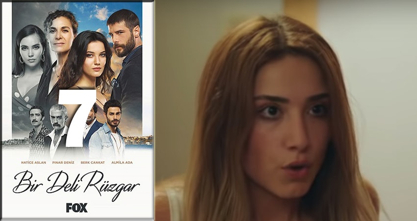 Сумасшедший ветер (Bir Deli Ruzgar) 1 сезон 7 серия смотреть онлайн бесплатно в хорошем качестве