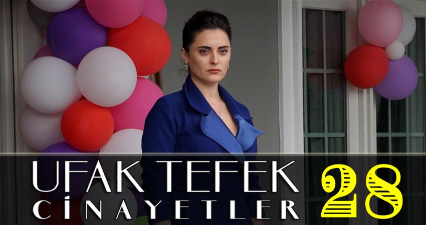 Небольшие убийства (Ufak Tefek Cinayetler) 1 сезон 28 серия смотреть онлайн бесплатно в хорошем качестве