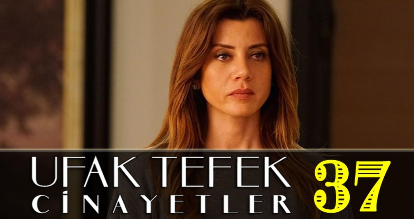 Небольшие убийства (Ufak Tefek Cinayetler) 1 сезон 37 серия полная версия смотреть бесплатно