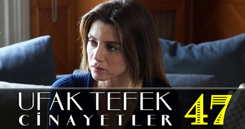 Небольшие убийства (Ufak Tefek Cinayetler) (2018) 1 сезон 47 серия смотреть онлайн бесплатно