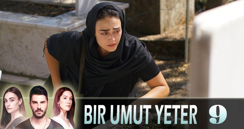 Достаточно одной надежды (Bir Umut Yeter) 1 сезон 9 серия смотреть онлайн бесплатно в хорошем качестве