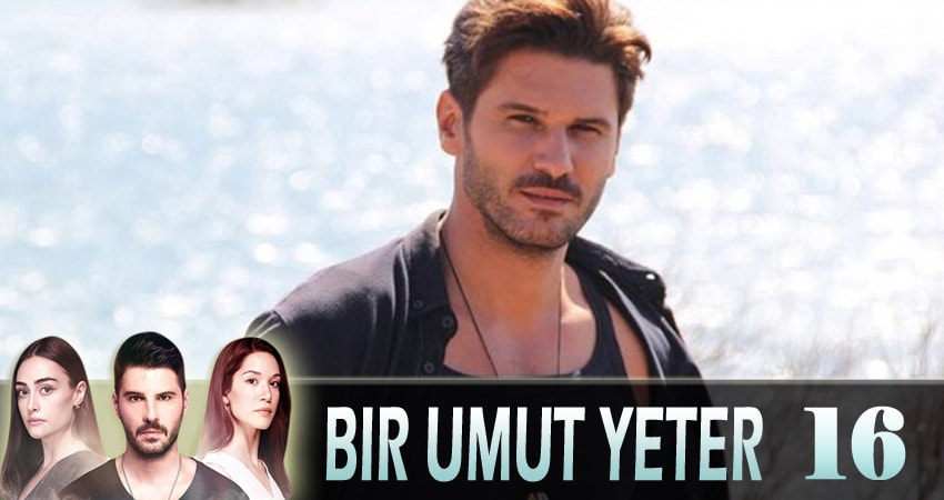 Достаточно одной надежды (Bir Umut Yeter) 1 сезон 16 серия смотреть онлайн на телефоне бесплатно