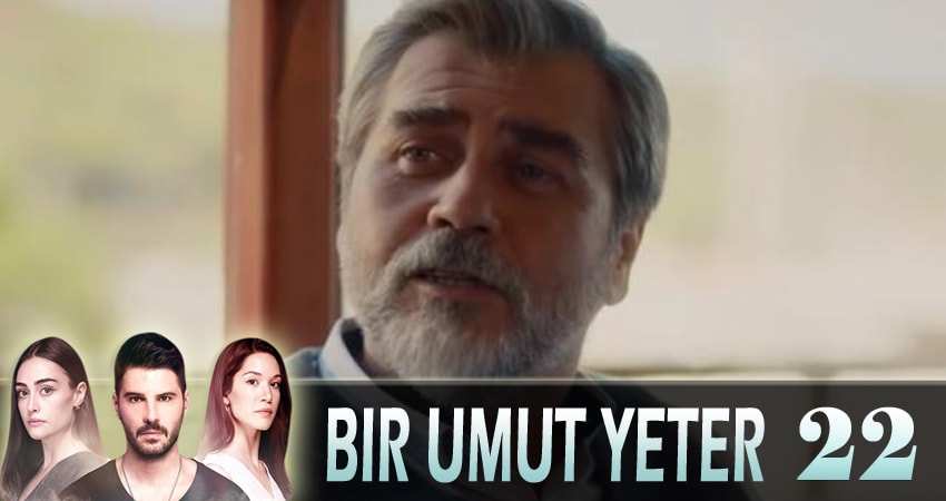 Достаточно одной надежды (Bir Umut Yeter) 1 сезон 22 серия смотреть бесплатно в хорошем качестве