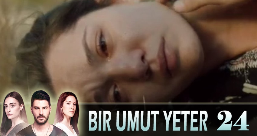 Сериал Достаточно одной надежды (Bir Umut Yeter) (1-23,24,25 серия)