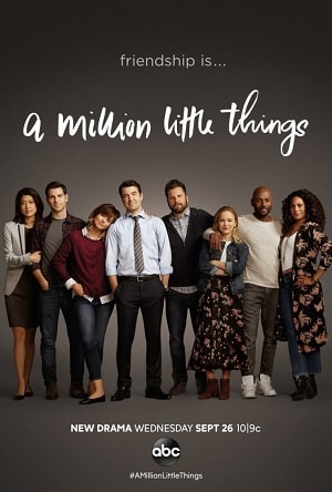 Онлайн без рекламы сериал Миллион мелочей (A Million Little Things) 1 сезон все серии в 4K