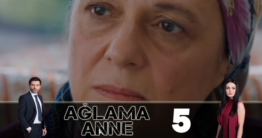 Не плачь, мама ( Aglama Anne) (2018) 1 сезон 5 серия онлайн бесплатно в высоком качестве