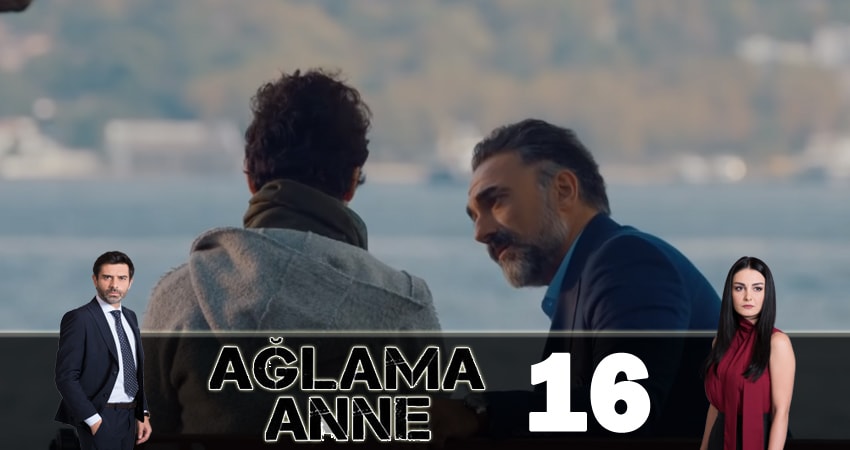 Смотреть сериал Не плачь, мама ( Aglama Anne) 1 сезон 16 серия бесплатно и без рекламы