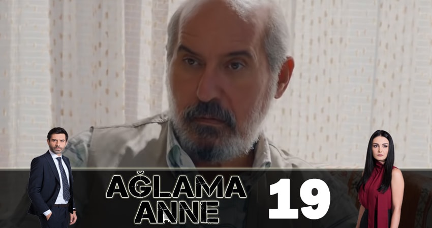 Не плачь, мама ( Aglama Anne) 1 сезон 19 серия полная версия смотреть бесплатно
