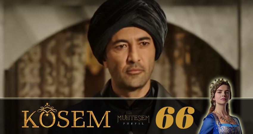 Смотреть сериал Великолепный век. Новая владычица (Muhtesem Yüzyil. Kösem sultan) 1 сезон 66 серия в отличном качестве