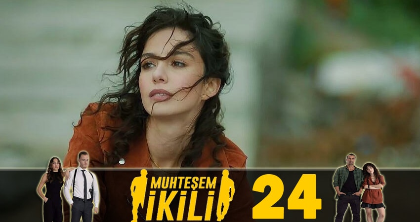 Сериал Великолепная двойка (Muhtesem Ikili) (2018) 1 сезон 24 серия смотреть онлайн в качество 1080 HD или 4K