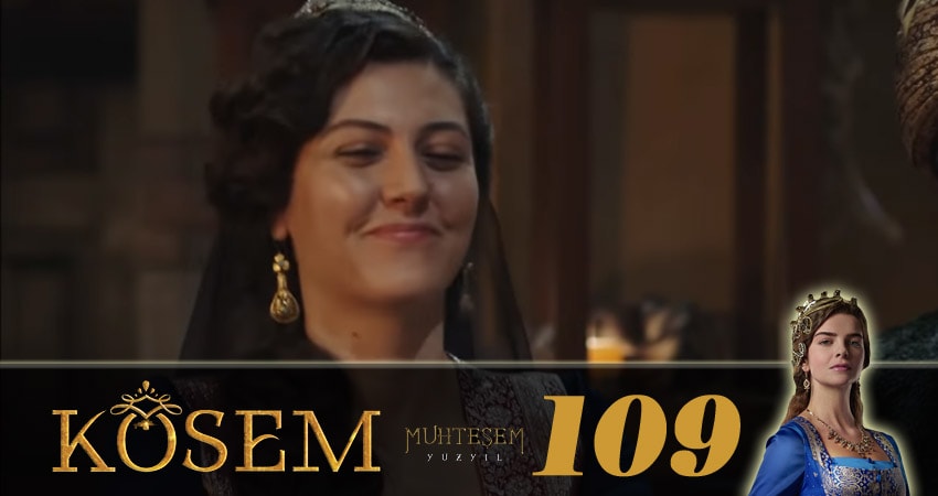 Cмотреть сериал Великолепный век. Новая владычица (Muhtesem Yüzyil. Kösem sultan) 1 сезон 109 серия онлайн бесплатно