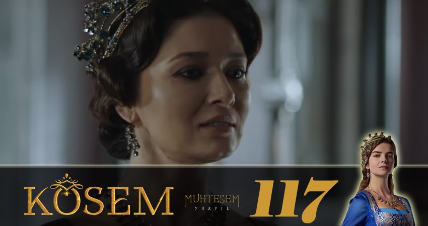 Великолепный век. Новая владычица (Muhtesem Yüzyil. Kösem sultan) (2018) 1 сезон 117 серия смотреть в HD 1080 без регистрации