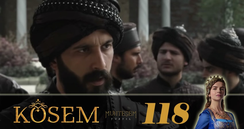Великолепный век. Новая владычица (Muhtesem Yüzyil. Kösem sultan) 1 сезон 118 серия смотреть онлайн 720p или 1080p