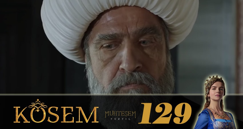 Великолепный век. Новая владычица (Muhtesem Yüzyil. Kösem sultan) (2018) 1 сезон 129 серия смотреть онлайн бесплатно