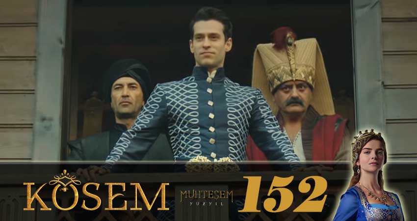 Сериал Великолепный век. Новая владычица (Muhtesem Yüzyil. Kösem sultan) (2018) 1 сезон 152 серия смотреть онлайн в качество 1080 HD или 4K