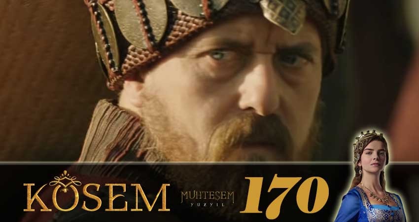 Великолепный век. Новая владычица (Muhtesem Yüzyil. Kösem sultan) 1 сезон 170 серия все серии подряд онлайн бесплатно