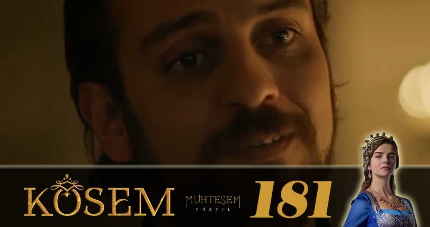 Великолепный век. Новая владычица (Muhtesem Yüzyil. Kösem sultan) 1 сезон 181 серия смотреть онлайн на телефоне бесплатно